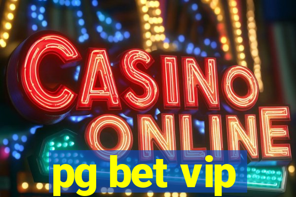 pg bet vip